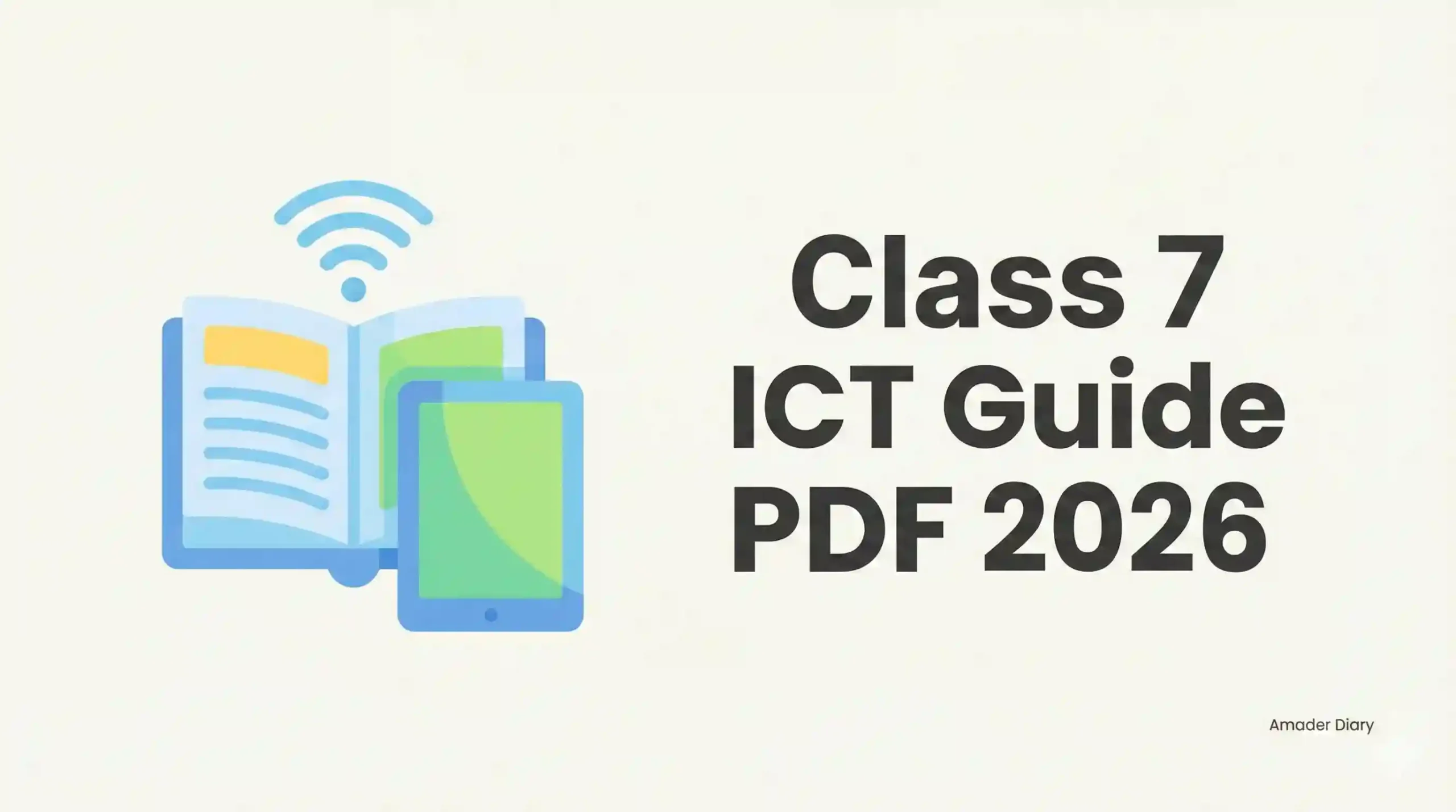 Class 7 ICT Guide PDF 2026: সপ্তম শ্রেণির তথ্য ও যোগাযোগ প্রযুক্তি বইয়ের সম্পূর্ণ গাইড ও ডাউনলোড তথ্য